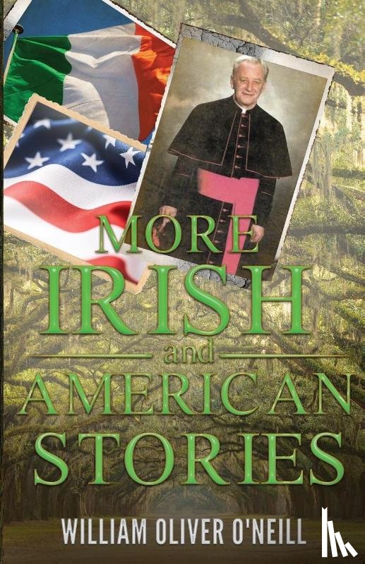 O'Neill, William Oliver - More Irish and American Stories