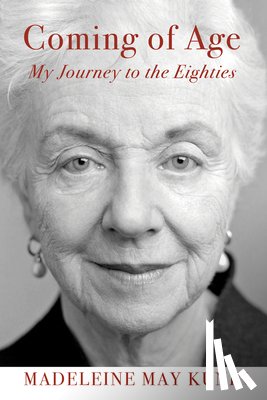 Kunin, Madeleine May - Coming of Age: My Journey to the Eighties