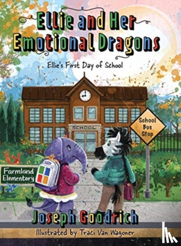 Goodrich, Joseph E - Ellie and Her Emotional Dragons