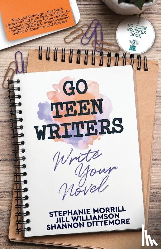 Morrill, Stephanie, Williamson, Jill, Dittemore, Shannon - Go Teen Writers