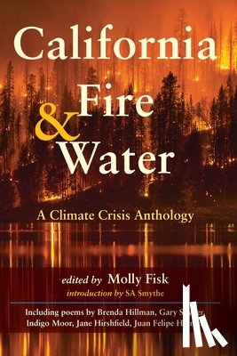 Fisk, Molly - California Fire & Water: A Climate Crisis Anthology