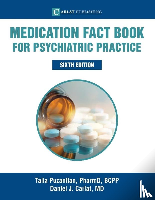 Puzantian, Talia, Carlat, Daniel - Medication Fact Book for Psychiatric Practice