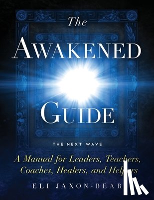 Jaxon-Bear, Eli - The Awakened Guide