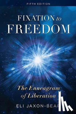 Jaxon-Bear, Eli - Fixation to Freedom: The Enneagram of Liberation
