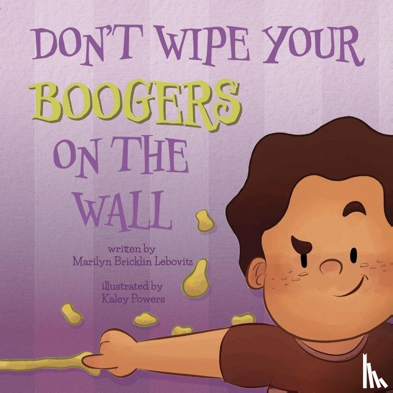 Lebovitz, Marilyn Bricklin - Don't Wipe Your Boogers on the Wall