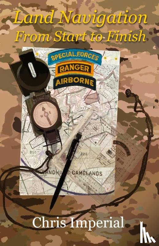 Imperial, Chris - Land Navigation From Start to Finish