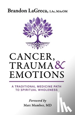 Lagreca, Brandon - Cancer, Trauma & Emotions