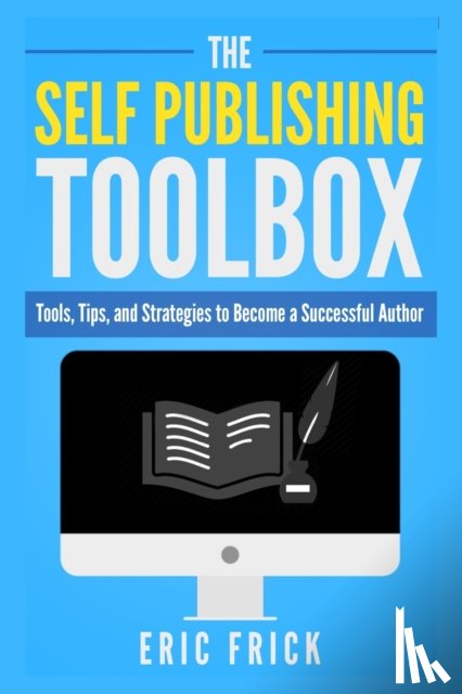 Frick, Eric R - The Self Publishing Toolbox