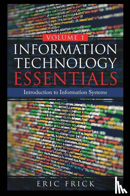 Frick, Eric - Information Technology Essentials Volume 1