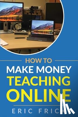 Frick, Eric - How to Make Money Teaching Online