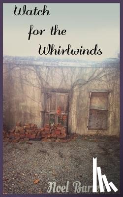 Barton, Noel - Watch for the Whirlwinds