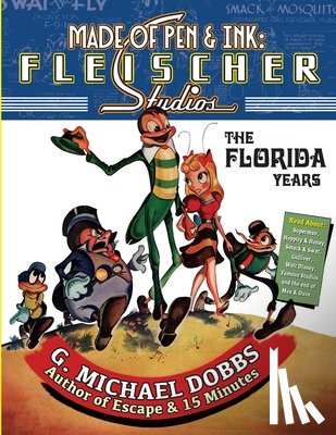 Dobbs, Gordon M. - Made of Pen & Ink: Fleischer Studios, The Florida Years