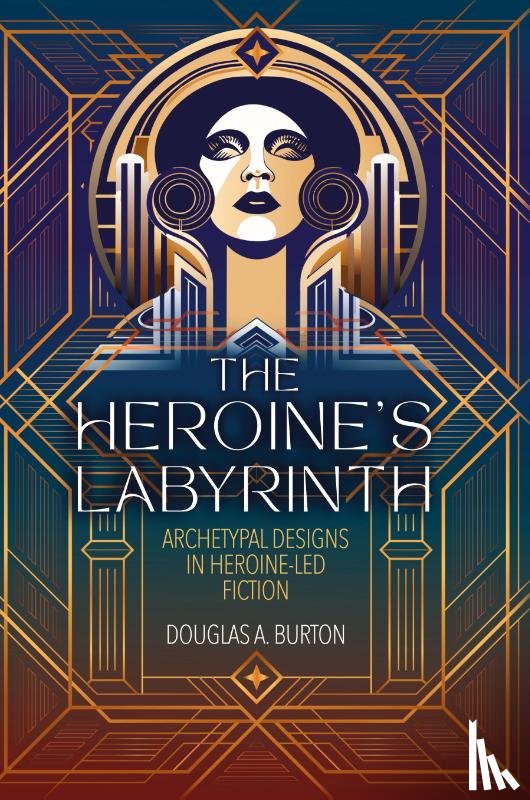 Burton, Douglas A. - The Heroine's Labyrinth