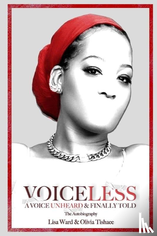 Ward, Lisa, Tishaee, Olivia - VOICELESS A Voice Unheard & Finally Told