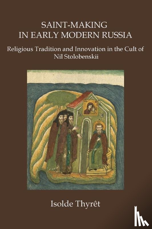 Thyret, Isolde - Saint-Making in Early Modern Russia
