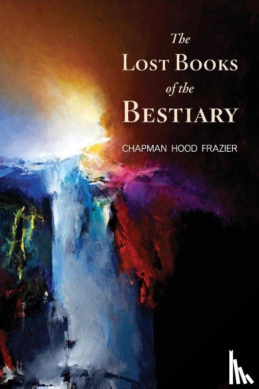 Frazier, Chapman Hood - The Lost Books of the Bestiary