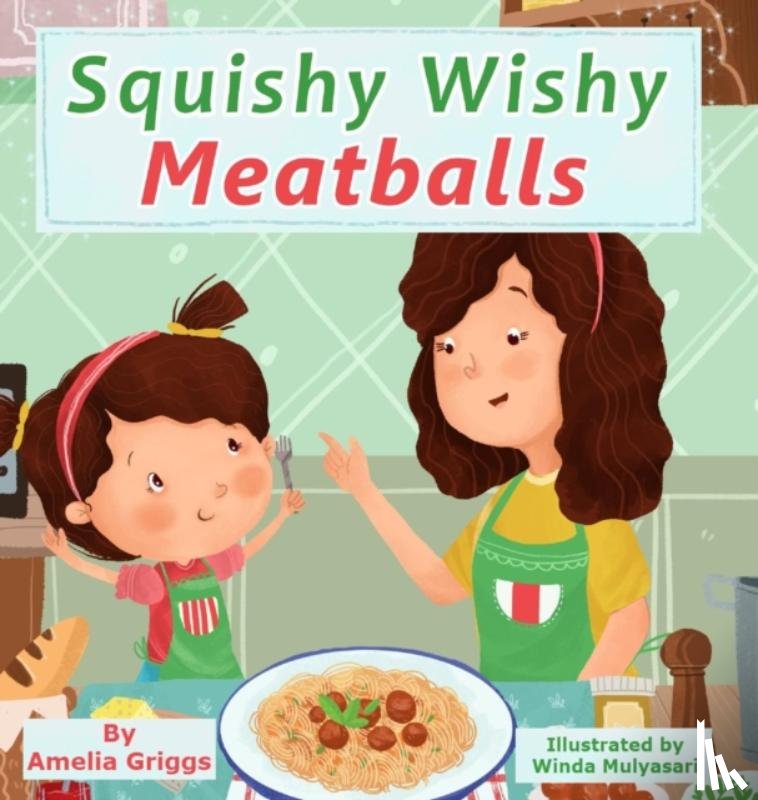 Griggs, Amelia - Squishy Wishy Meatballs