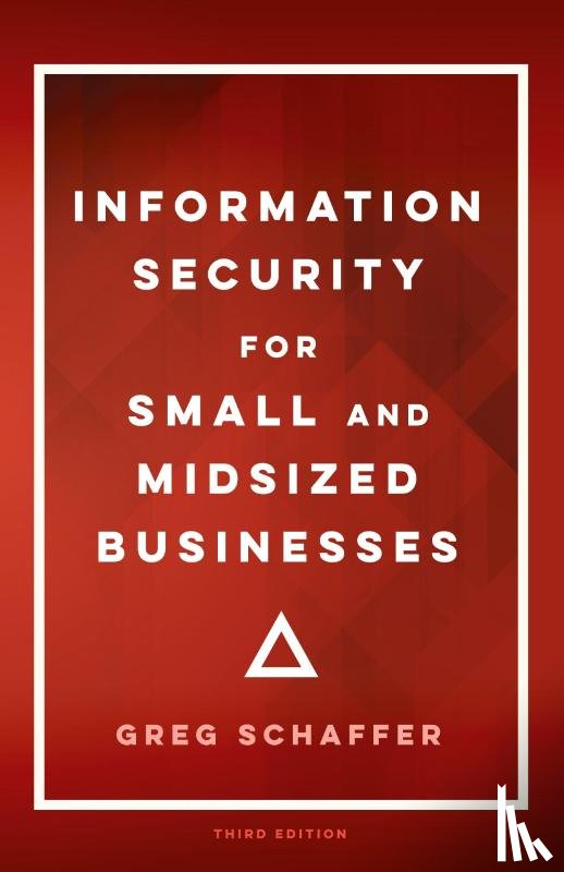 Schaffer, Greg - Information Security for Small and Midsized Businesses