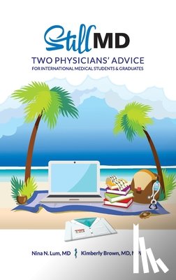 Brown, Kimberly Michelle - Still MD: Two Physicians' Advice for International Medical Students and Graduates