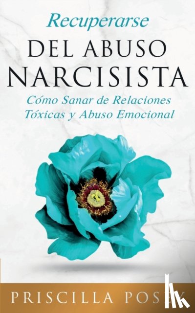 Posey, Priscilla - Recuperarse Del Abuso Narcisista