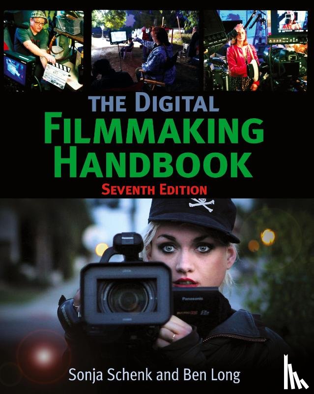 Sonja Schenk, Ben Long - The Digital Filmmaking Handbook