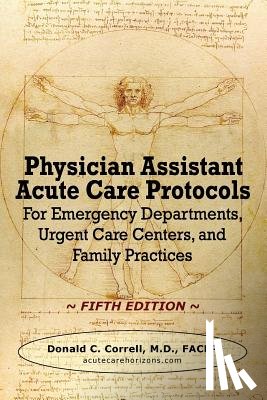 Correll, Donald C - Physician Assistant Acute Care Protocols - FIFTH EDITION