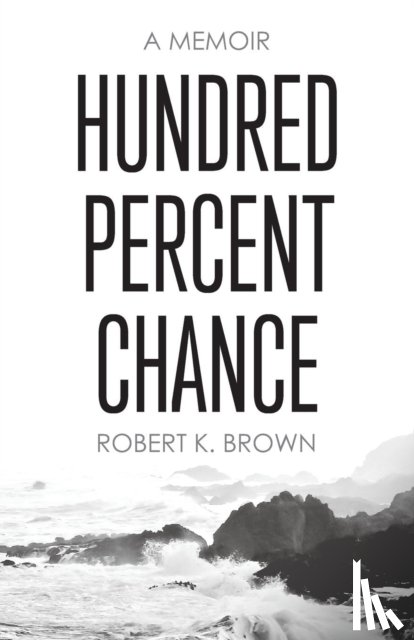 Brown, Robert K - Hundred Percent Chance