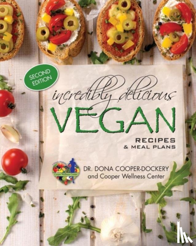 Cooper-Dockery, Dona - Incredibly Delicious Vegan Recipes and Meal Plans