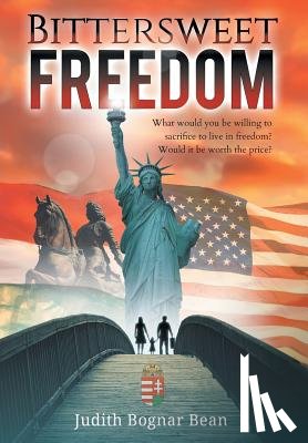 Bognar Bean, Judith - Bittersweet Freedom