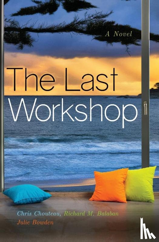 Chouteau, Chris, Balaban, Richard M, Bowden, Julie - The Last Workshop