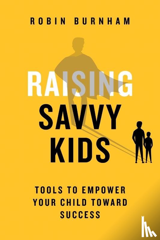 Burnham, Robin - Raising Savvy Kids