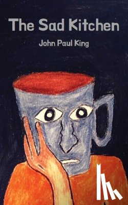 King, John Paul - The Sad Kitchen