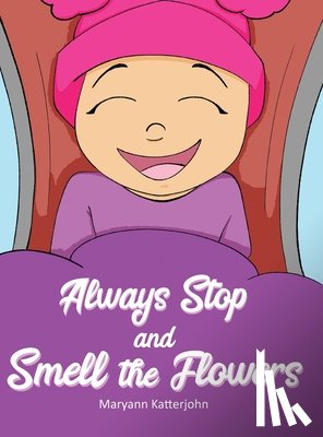 Katterjohn, Maryann - Always Stop and Smell the Flowers