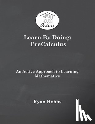 Hobbs, Ryan - Learn By Doing: PreCalculus