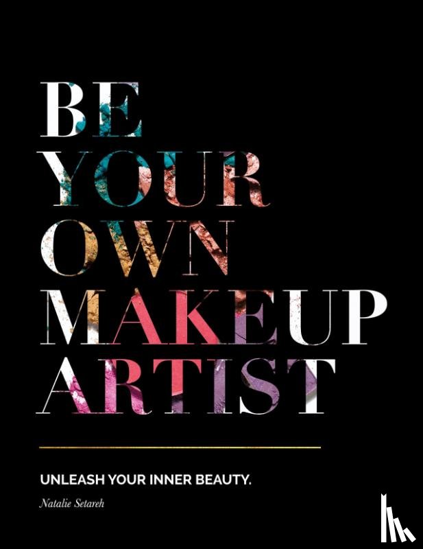 Setareh, Natalie - Be Your Own Makeup Artist
