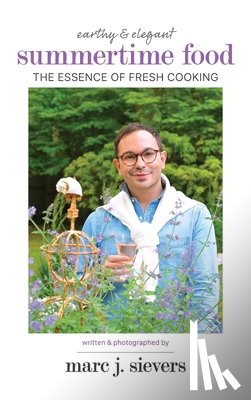 Sievers, Marc J. - Summertime Food: The Essence of Fresh Cooking