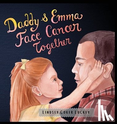 Luckey, Lindsey Coker - Daddy & Emma Face Cancer Together