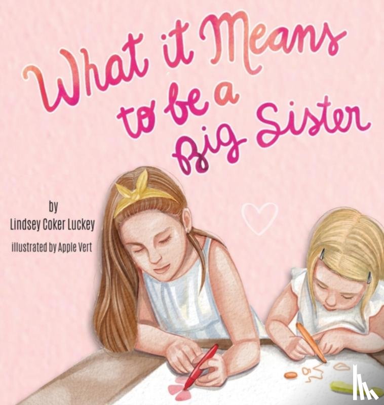 Luckey, Lindsey Coker - What it Means to be a Big Sister