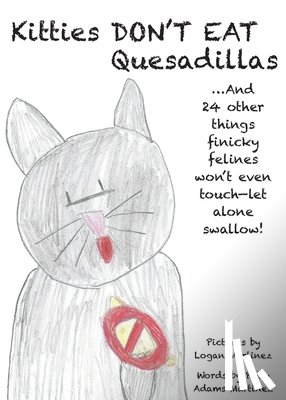 Adams Martinez, Patty - Kitties Don't Eat Quesadillas