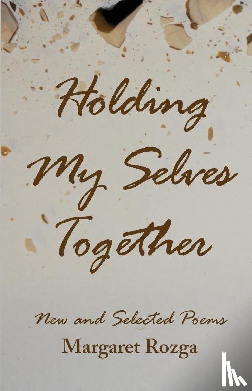 Rozga, Margaret - Holding My Selves Together