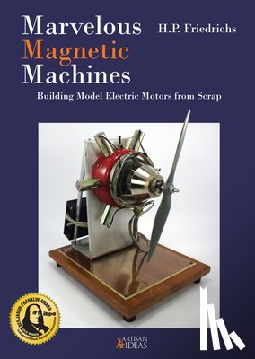 Friedrichs, H.P. - Marvelous Magnetic Machines