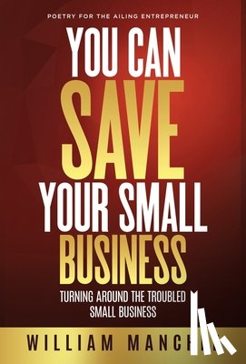 Manchee, William - You Can Save Your Small Business