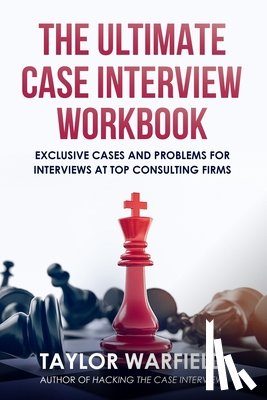 Warfield, Taylor - The Ultimate Case Interview Workbook