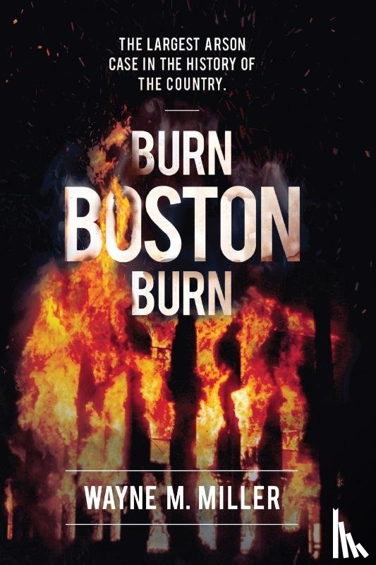Miller, Wayne M. - BURN BOSTON BURN