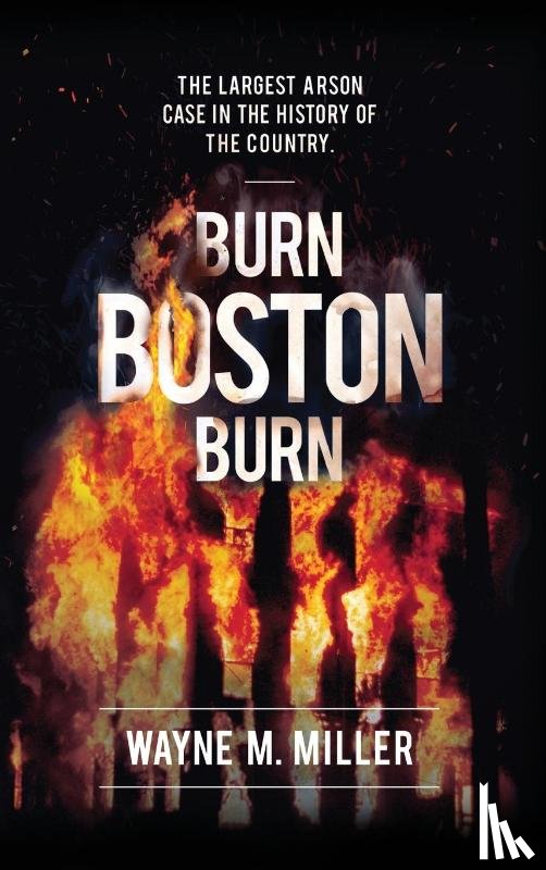 Miller, Wayne M - Burn Boston Burn