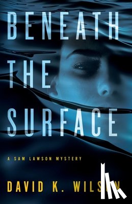 Wilson, David K - Beneath the Surface