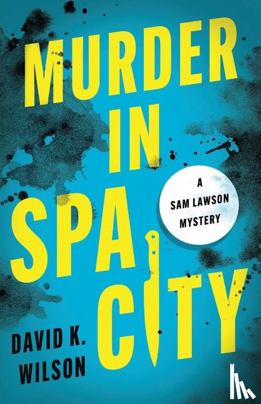 Wilson, David K - Murder in Spa City