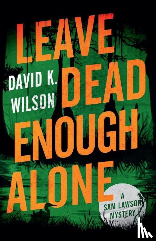 Wilson, David K - Leave Dead Enough Alone