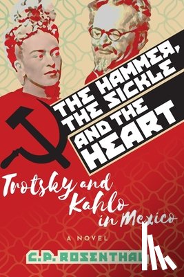 Rosenthal, C P - The Hammer, The Sickle and The Heart