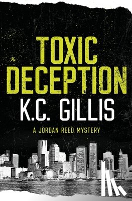Gillis, K C - Toxic Deception